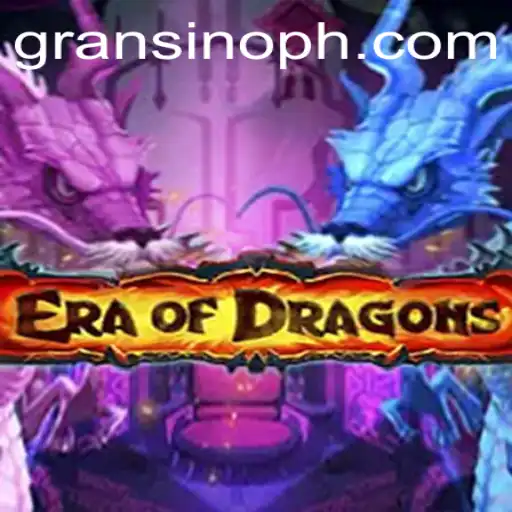 EraOfDragons - Unleashing Gransino in a Mystical Realm