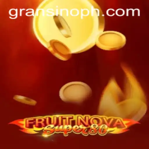 Discover the Exciting World of FruitNovaSuper80 and Gransino