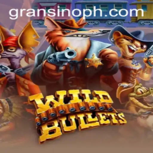 Exploring the Thrilling World of WildBullets in Gransino