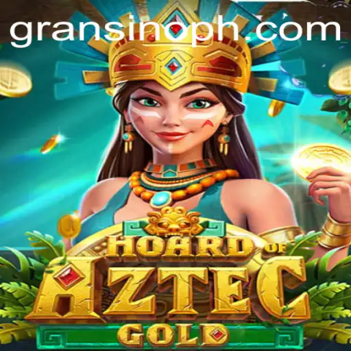 The Thrilling World of HoardofAztecgold: Exploring the Ancient Riches with Gransino
