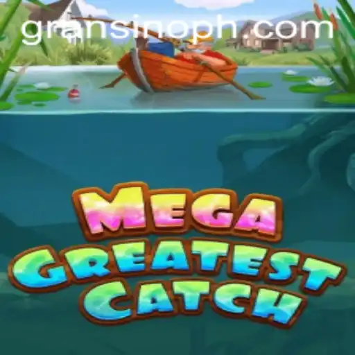 Exploring the Thrills of MegaGreatestCatch: A Dive into Gransino